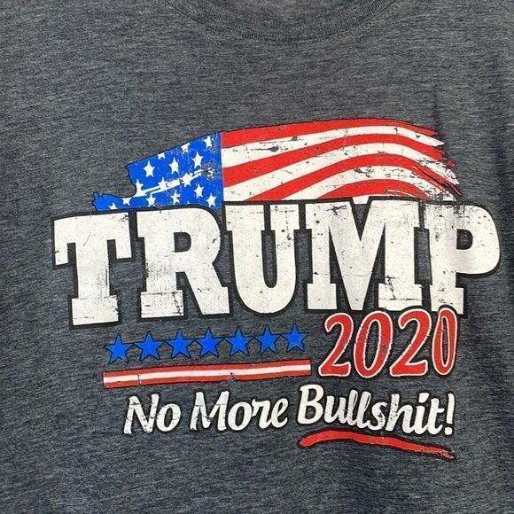 Trump 2020.  No More B** SH**!  Campaign Tee.  Gray. Short sleeve. - Picture 2 of 4